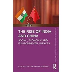 Rise of India and China. Social, Economic and Environmental Impacts, Paperback - *** imagine