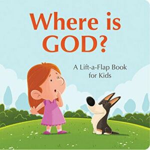 Where Is God?: A Lift-A-Flap Book for Kids, Board book - Kelly McIntosh imagine