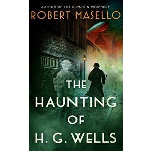 Haunting of H. G. Wells, Paperback - Robert Masello imagine