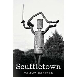 Scuffletown, Paperback - Tommy Cofield imagine