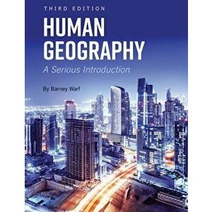 Human Geography: A Serious Introduction, Paperback - Barney Warf imagine