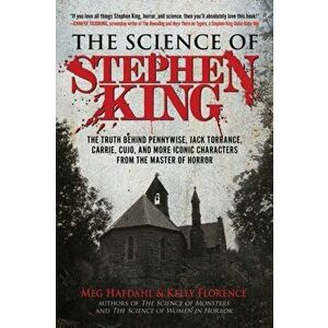 Science of Stephen King, Paperback - Kelly Florence imagine