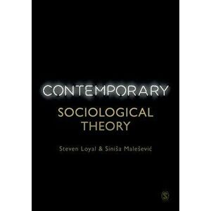 Contemporary Sociological Theory, Hardback - Sinisa Malesevic imagine