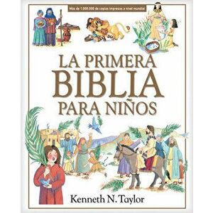 La Primera Biblia Para Niños, Hardcover - Kenneth N. Taylor imagine