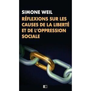 Réflexions sur les causes de la liberté et de l'oppression sociale, Hardcover - Simone Weil imagine