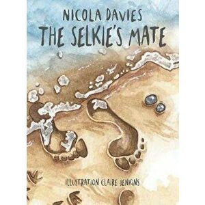 Selkie's Mate, Paperback - Nicola Davies imagine