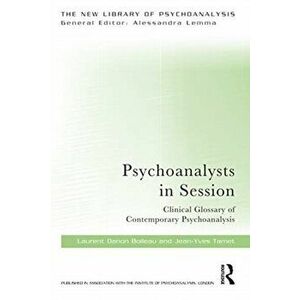 Psychoanalysts in Session: Clinical Glossary of Contemporary Psychoanalysis, Paperback - Laurent Danon-Boileau imagine