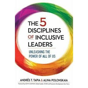 5 Disciplines of Inclusive Leaders, Hardback - Alina Polonskaia imagine