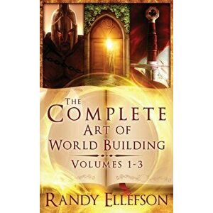 The Complete Art of World Building, Hardcover - Randy Ellefson imagine
