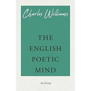 The English Poetic Mind, Paperback - Charles Williams imagine
