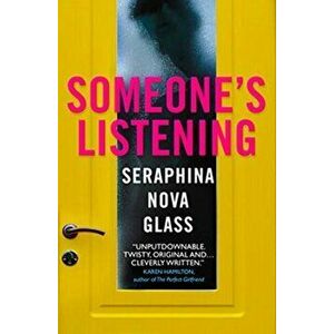 Someone's Listening, Paperback - Seraphina Nova Glass imagine