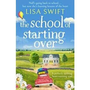 School of Starting Over, Paperback - Lisa Swift imagine