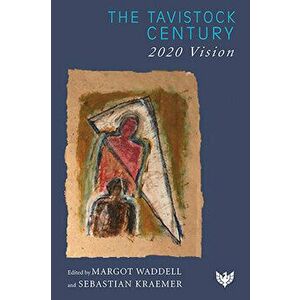 The Tavistock Century: 2020 Vision, Paperback - Sebastian Kraemer imagine