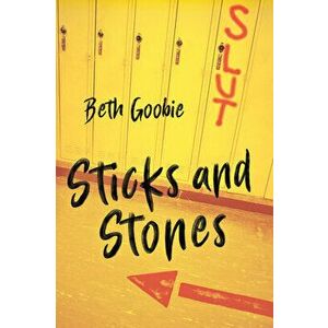 Sticks and Stones, Paperback - Beth Goobie imagine