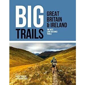 Big Trails: Great Britain & Ireland. The best long-distance trails, Paperback - *** imagine