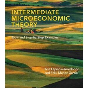 Intermediate Microeconomic Theory, Hardback - Ana Espinola-Arredondo imagine