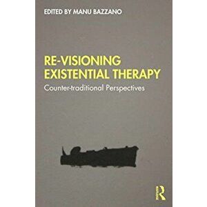Re-Visioning Existential Therapy. Counter-traditional Perspectives, Paperback - *** imagine