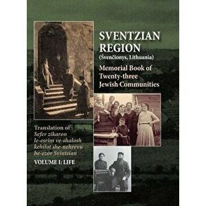 Memorial Book of the Sventzian Region - Part I - Life: Memorial Book of Twenty - Three Destroyed Jewish Communities in the Svintzian Region - Shimon K imagine