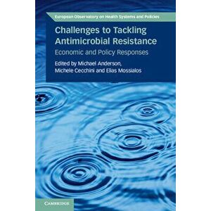 Challenges to Tackling Antimicrobial Resistance: Economic and Policy Responses, Paperback - Michael Anderson imagine