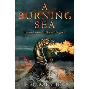 Burning Sea, Hardback - Theodore Brun imagine