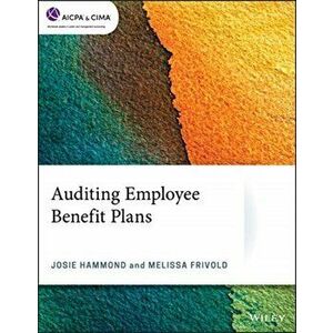 Auditing Employee Benefit Plans, Paperback - Melissa Frivold imagine