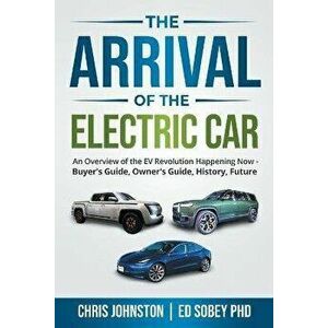 The Arrival of the Electric Car, Paperback - Chris Johnston imagine