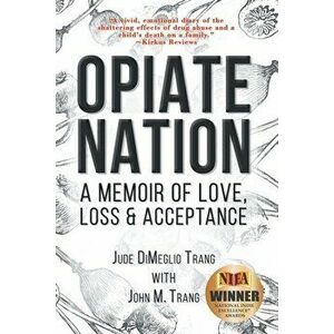 Opiate Nation: A Memoir of Love, Loss & Acceptance, Paperback - Jude Dimeglio Trang imagine