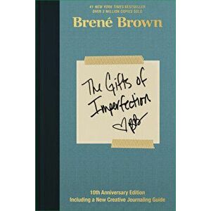 The Gifts of Imperfection: 10th Anniversary Edition: Features a New Foreword and Brand-New Tools, Hardcover - Brené Brown imagine