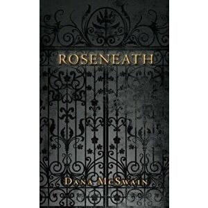 Roseneath, Paperback - Dana McSwain imagine