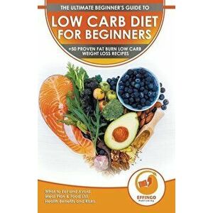 Low Carb Diet For Beginners: The Ultimate Beginner's Guide To Low-Carb Diet - What to Eat and Avoid, Meal Plan & Food List, Health Benefits and Ris - imagine
