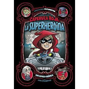Caperuza Roja, La Superheroína: Una Novela Gráfica, Paperback - Otis Frampton imagine