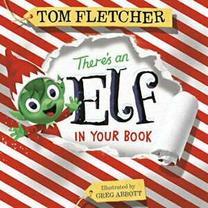 There's an Elf in Your Book, Board book - Tom Fletcher imagine