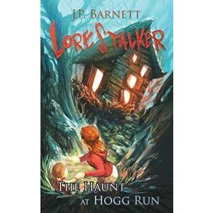 The Haunt at Hogg Run: A Creature Feature Horror Suspense, Paperback - J. P. Barnett imagine