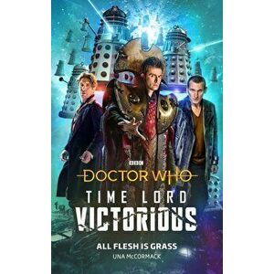 Doctor Who: All Flesh is Grass - Una McCormack imagine