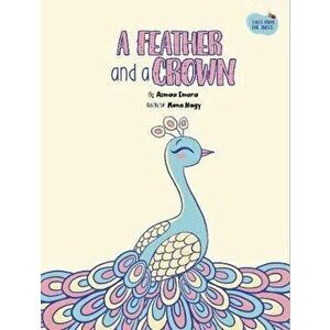 Feather and a Crown, Paperback - *** imagine