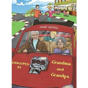 Kidnapped by Grandma and Grandpa, Hardback - Harri Gravelle imagine