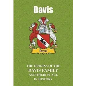 Davis. The Origins of the Davis Family and Their Place in History, Paperback - Iain Gray imagine