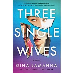 Three Single Wives, Hardcover - Gina Lamanna imagine