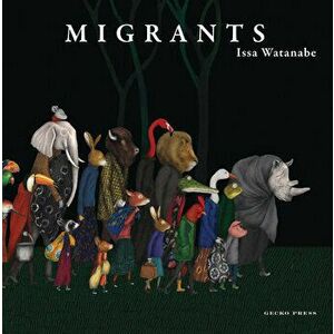 Migrants, Hardcover - Issa Watanabe imagine