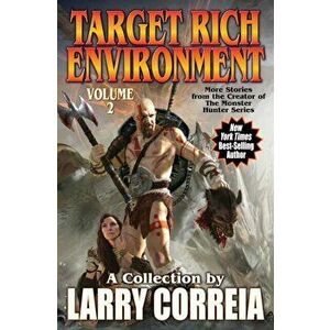 Target Rich Environment, Volume 2, Paperback - Larry Correia imagine