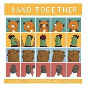 Band Together, Hardback - Chloe Douglass imagine