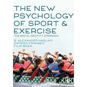 New Psychology of Sport and Exercise. The Social Identity Approach, Paperback - *** imagine