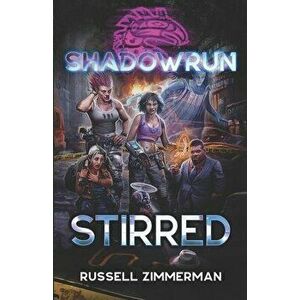 Shadowrun: Stirred, Paperback - Russell Zimmerman imagine