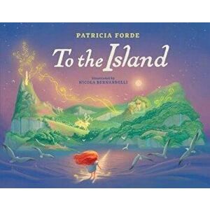 To the Island, Hardback - Patricia Forde imagine