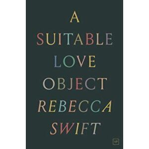 Suitable Love Object, Paperback - Rebecca Swift imagine