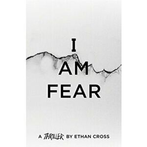 I Am Fear, Paperback - Ethan Cross imagine