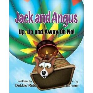 Jack and Angus: Up, Up and Away, Oh No!, Paperback - Debbie Rider imagine