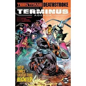 Teen Titans/Deathstroke. The Terminus Agenda, Paperback - Christopher Priest imagine