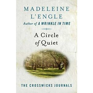 A Circle of Quiet, Paperback - Madeleine L'Engle imagine