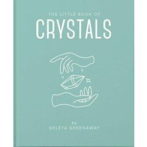 Little Book of Crystals, Paperback - Beleta Greenaway imagine